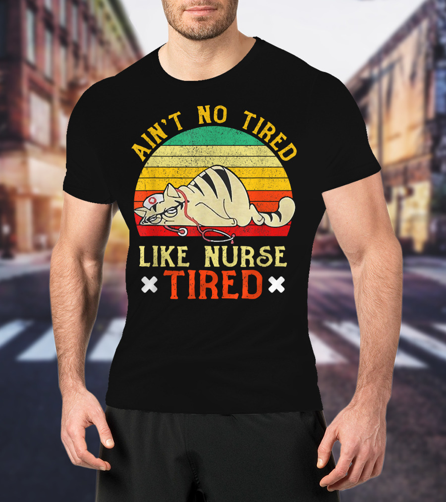 Ain't No Tired Like Nurse Tired Vintage Cat Retro Stripes T-Shirt