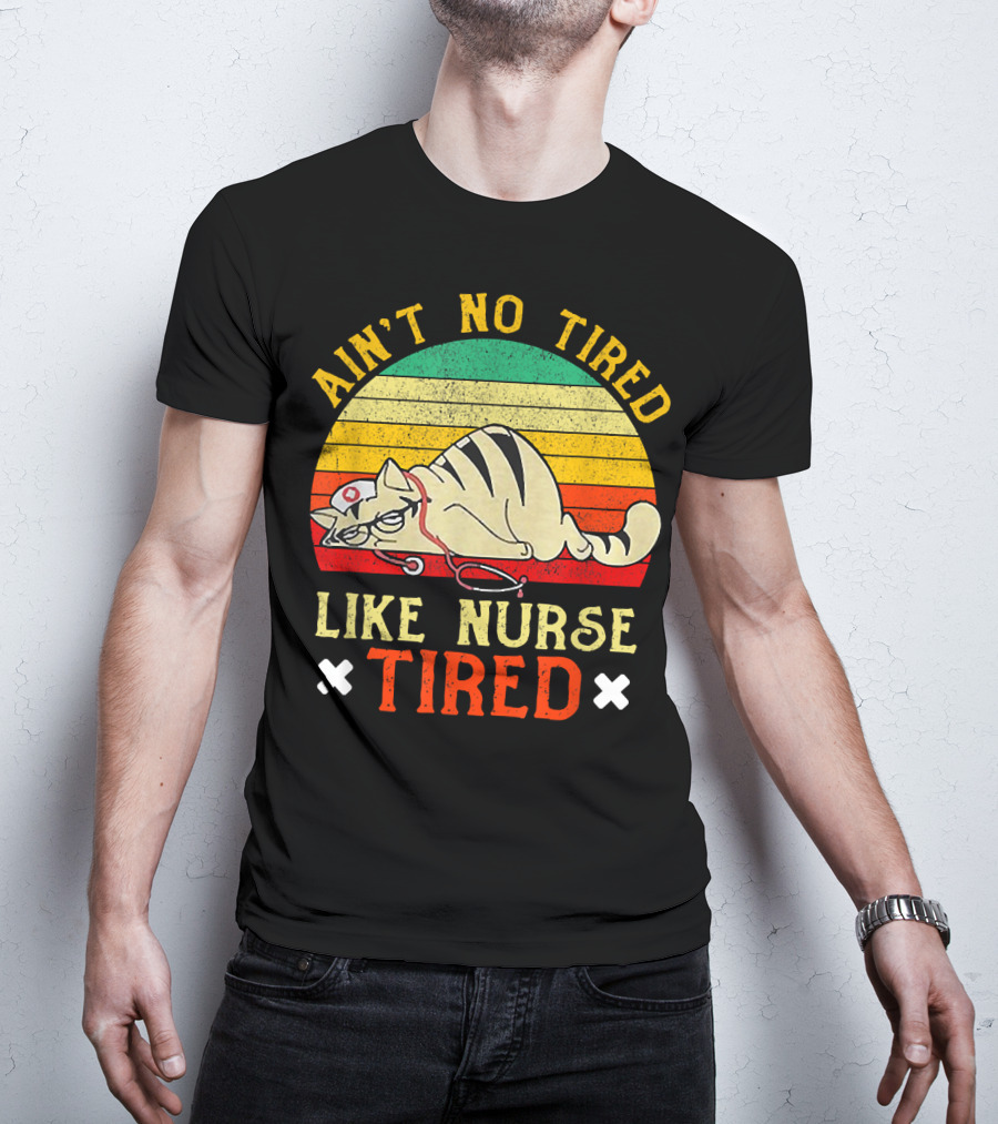 Ain't No Tired Like Nurse Tired Vintage Cat Retro Stripes T-Shirt