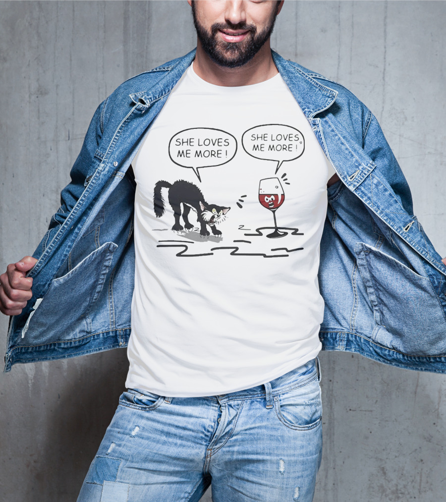 Cat And Wine Glass Both Saying She Loves Me More T-Shirt