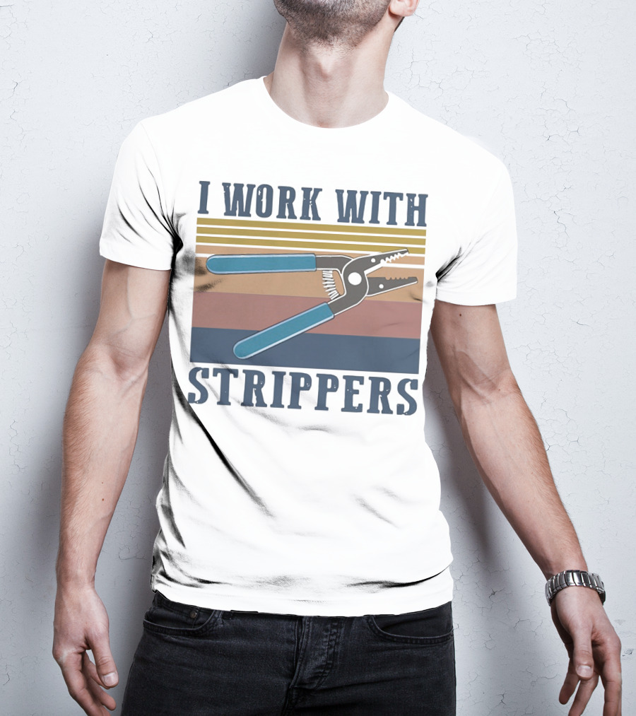 I Work With Wire Strippers Retro Tool T-Shirt