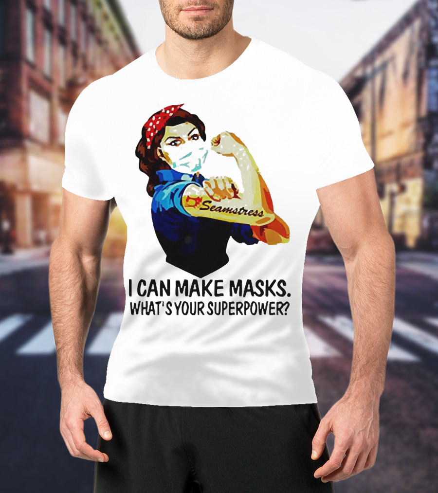 Strong Woman Tattoos Seamstress Iconic Rosie Riveter I Can Make Masks What's Your Superpower T-Shirt