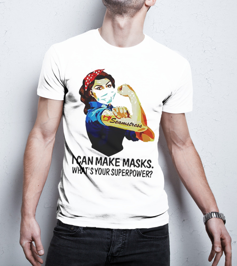 Strong Woman Tattoos Seamstress Iconic Rosie Riveter I Can Make Masks What's Your Superpower T-Shirt