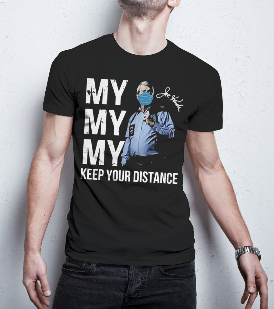 My My My Keep Your Distance Joe Kenda Signatures Mask T-Shirt