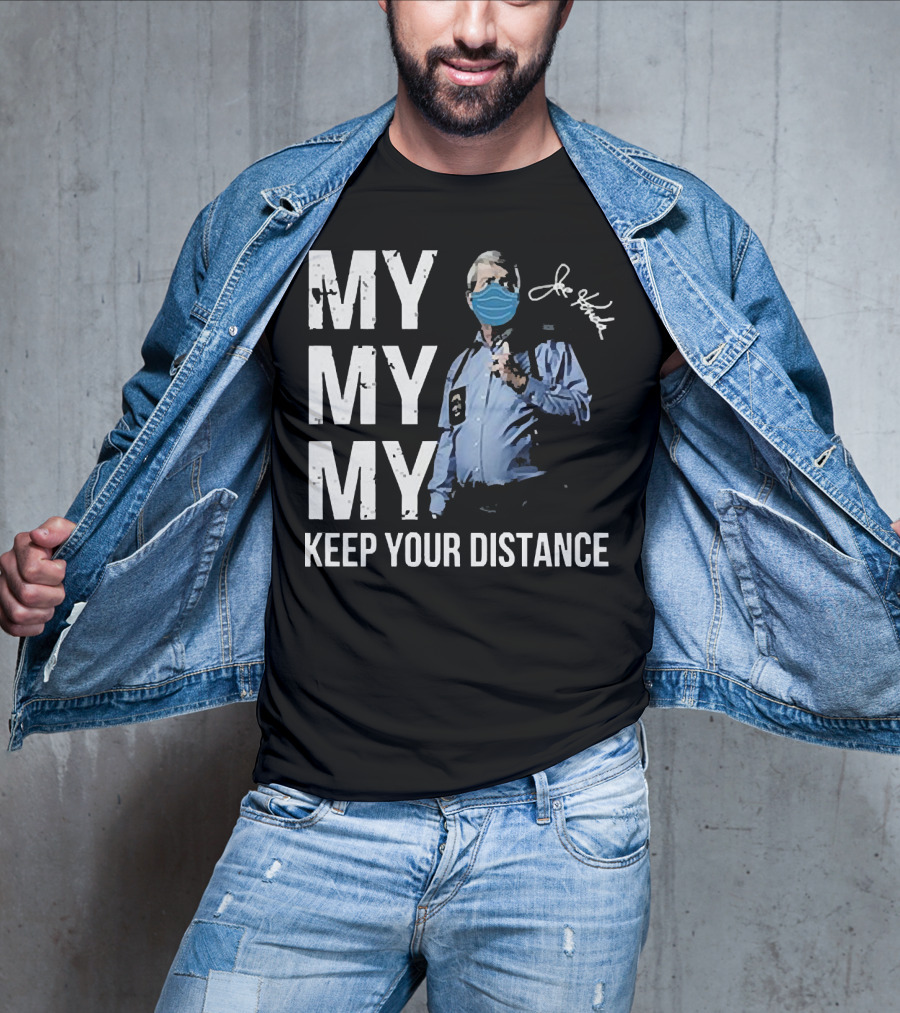 My My My Keep Your Distance Joe Kenda Signatures Mask T-Shirt