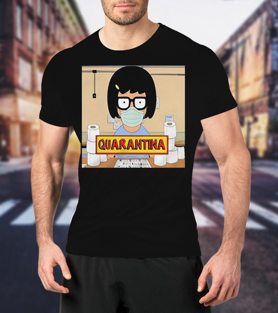 Tina Belcher Quarantina Stay Home Stay Safe Toilet Paper T-Shirt