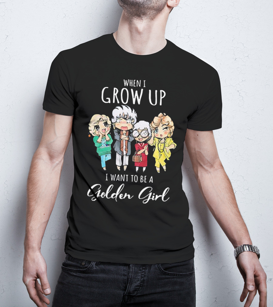 When I Grow Up I Want To Be A Golden Girl Chibi Characters T-Shirt