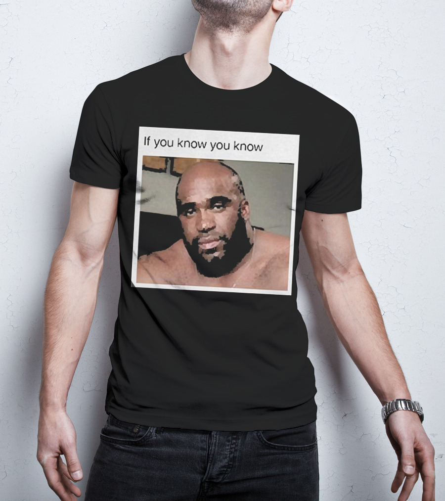 If You Know You Know Wood Sitting On A Bed T-Shirt