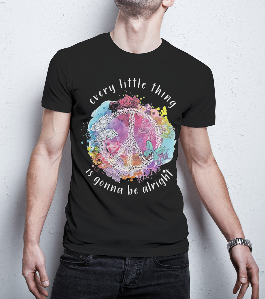 Every Little Thing Is Gonna Be Alright Peace Symbol With Colorful Butterflies And Floral Accents T-Shirt