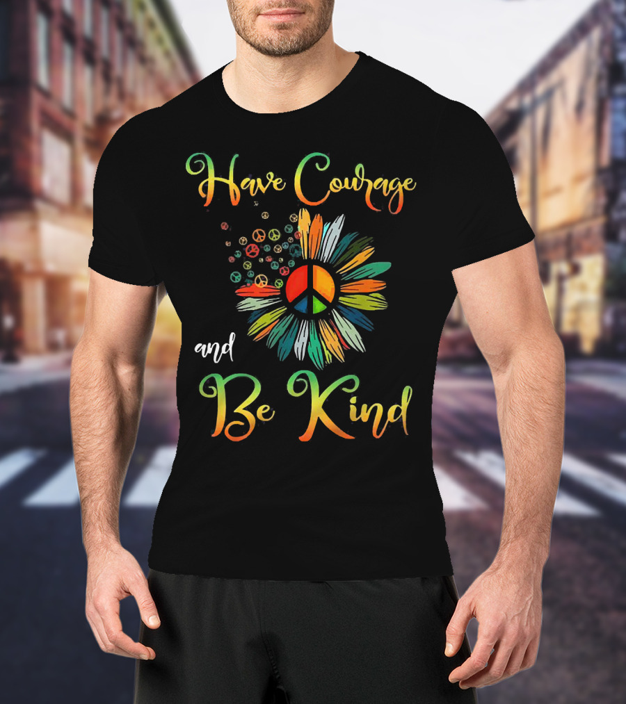 Have Courage And Be Kind Daisy Peace Symbol Explosion T-Shirt