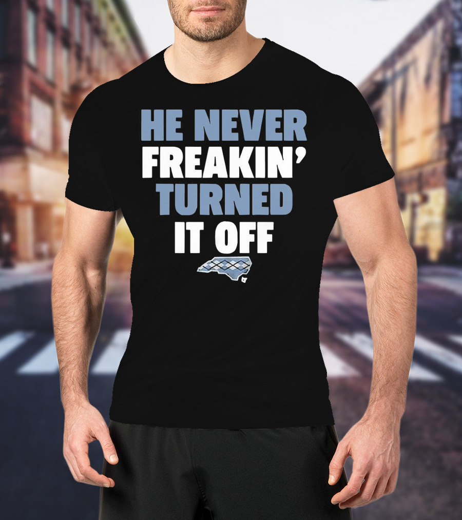 He Never Freakin’ Turned It Off North Carolina Argyle T-Shirt