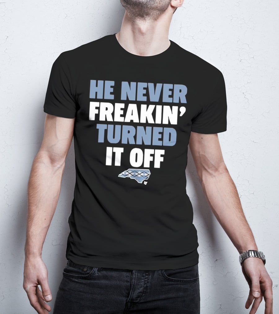 He Never Freakin’ Turned It Off North Carolina Argyle T-Shirt