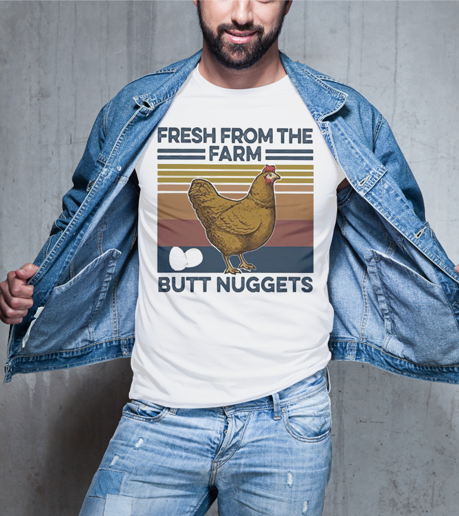 Fresh From The Farm Chicken Butt Nuggets T-Shirt