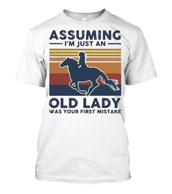 Assuming I'm Just An Old Lady Was Your First Mistake Vintage Horse Rider T-Shirt