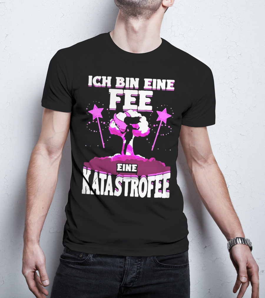 Ich Bin Eine Fee Eine Katastrophe Fee Katastrofee Explosion Silhouette Pink Stars T-Shirt