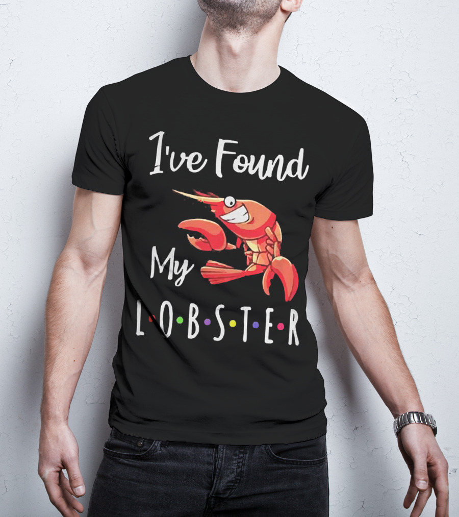 I've Found My Lobster With Colorful Dots Romantic Engagement T-Shirt