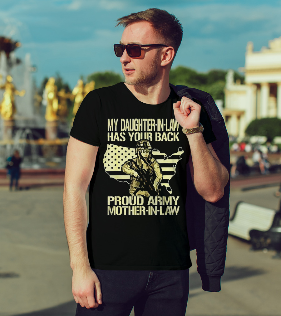 My Daughter-IN-Law Has Your Back Proud Army Mother-IN-Law United States Flag And Soldier T-Shirt