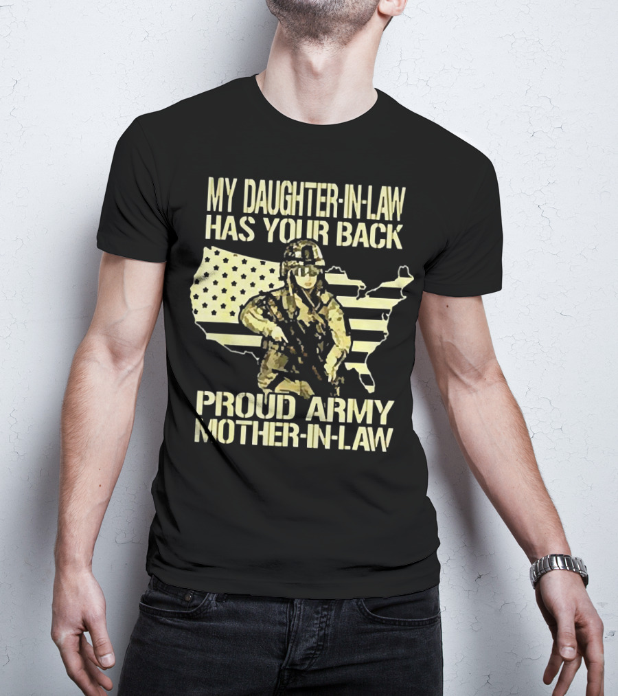 My Daughter-IN-Law Has Your Back Proud Army Mother-IN-Law United States Flag And Soldier T-Shirt