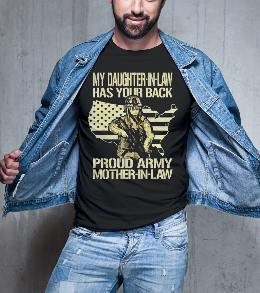 My Daughter-IN-Law Has Your Back Proud Army Mother-IN-Law United States Flag And Soldier T-Shirt