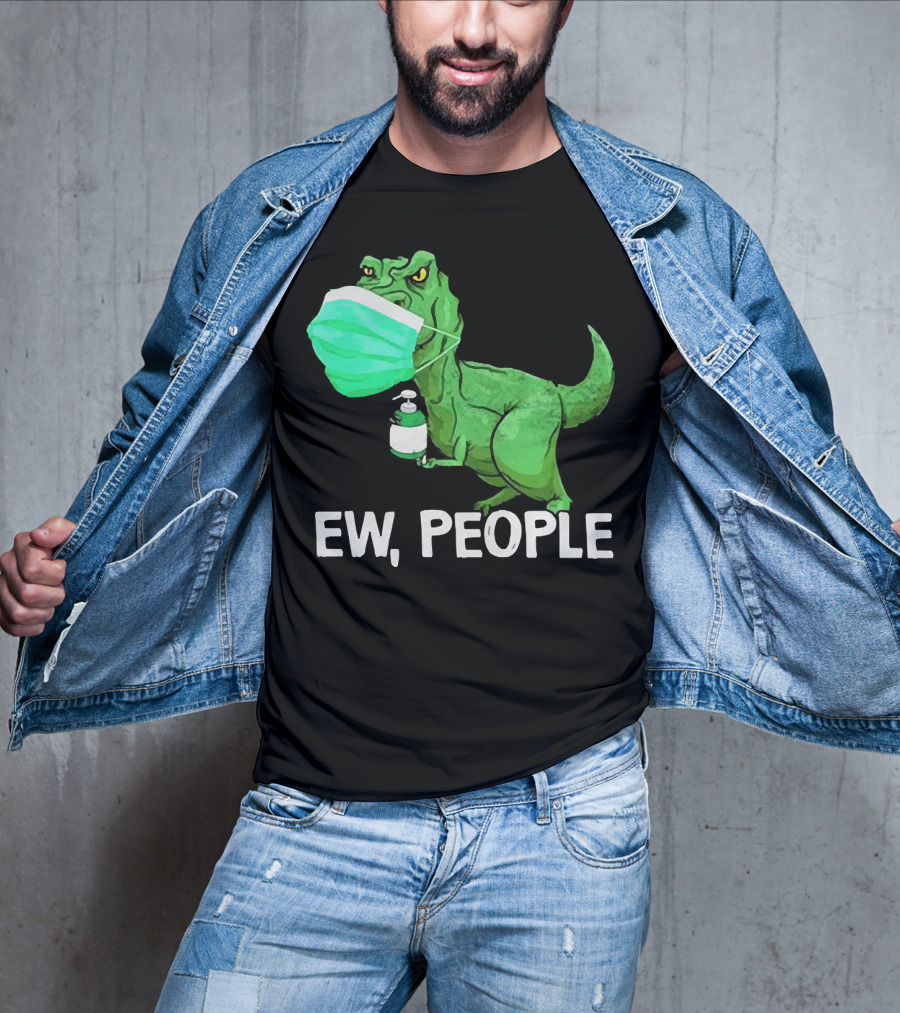 T-Rex Dinosaur Wearing Face Mask Holding Sanitizer Ew People T-Shirt