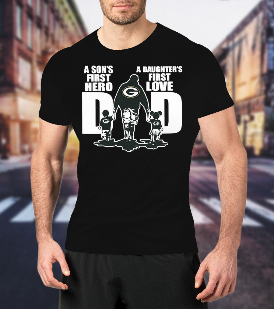 Green Bay Packers Dad A Son’s First Hero A Daughter’s First Love T-Shirt