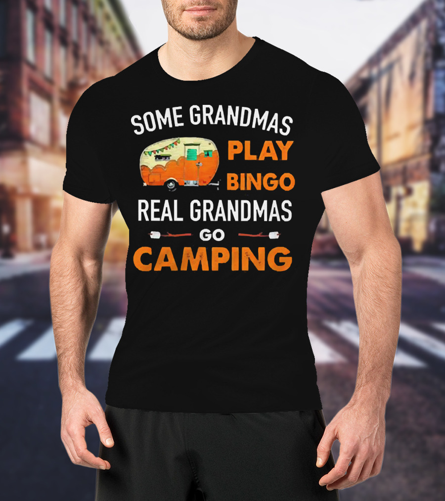 Some Grandmas Play Bingo Real Grandmas Go Camping Vintage Camper Marshmallows T-Shirt
