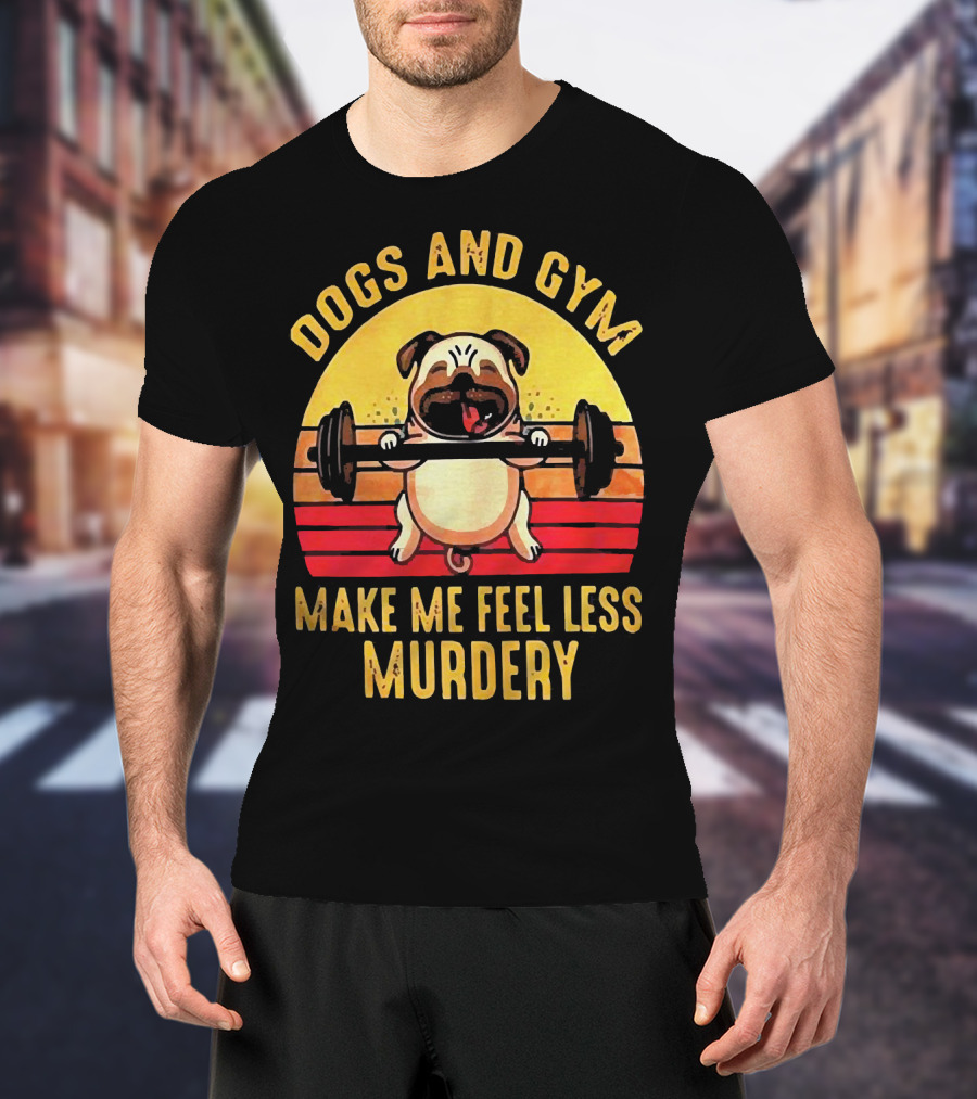 Dogs And Gym Make Me Feel Less Murdery Retro Style Pug With Barbell T-Shirt