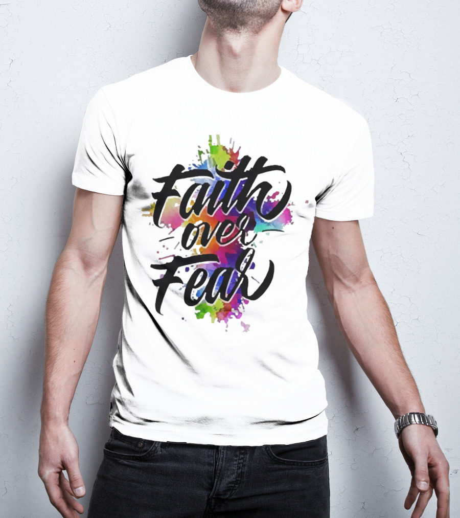 Faith Over Fear Vibrant Watercolor Typography T-Shirt