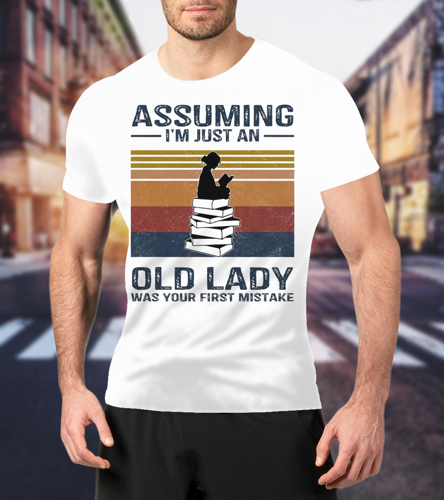 Assuming I'm Just An Old Lady Was Your First Mistake Sitting On Stack Of Books Vintage T-Shirt