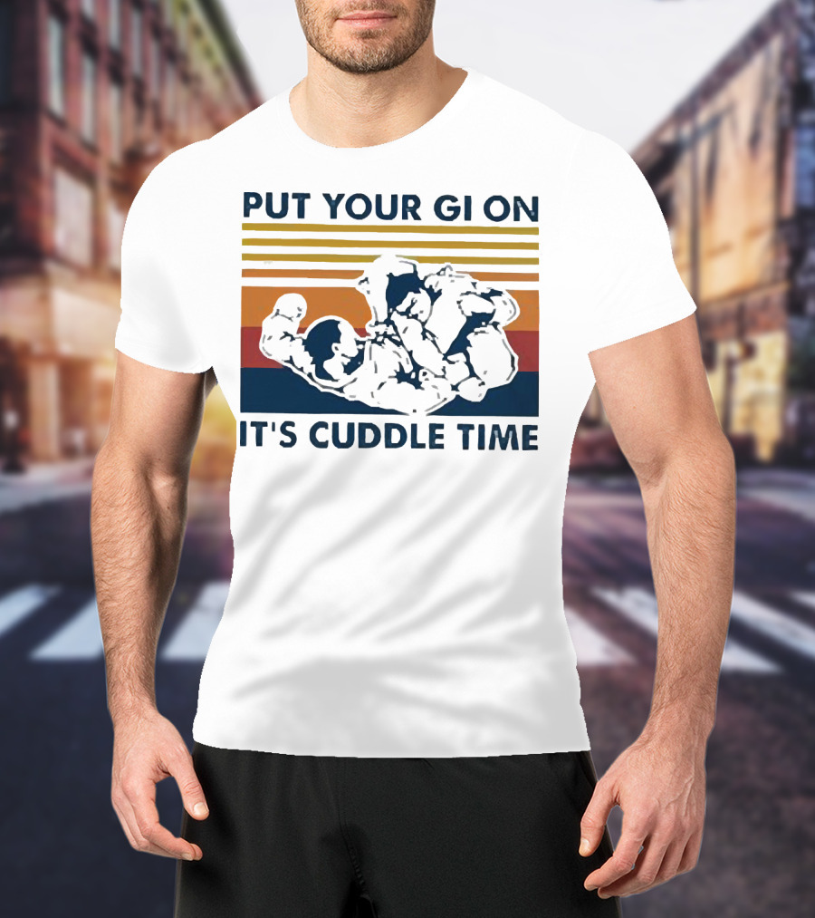 Put Your Gi On It’s Cuddle Time Vintage Grappling BJJ T-Shirt