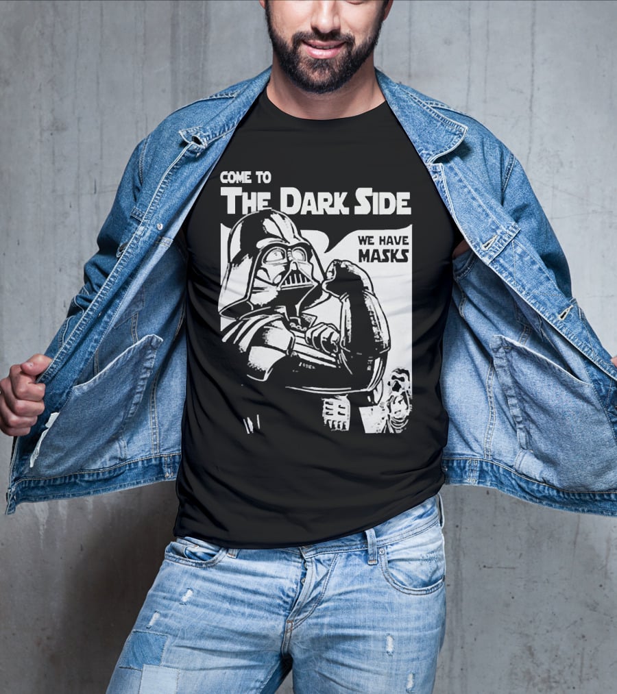 Come To The Dark Side We Have Masks Darth Vader T-Shirt