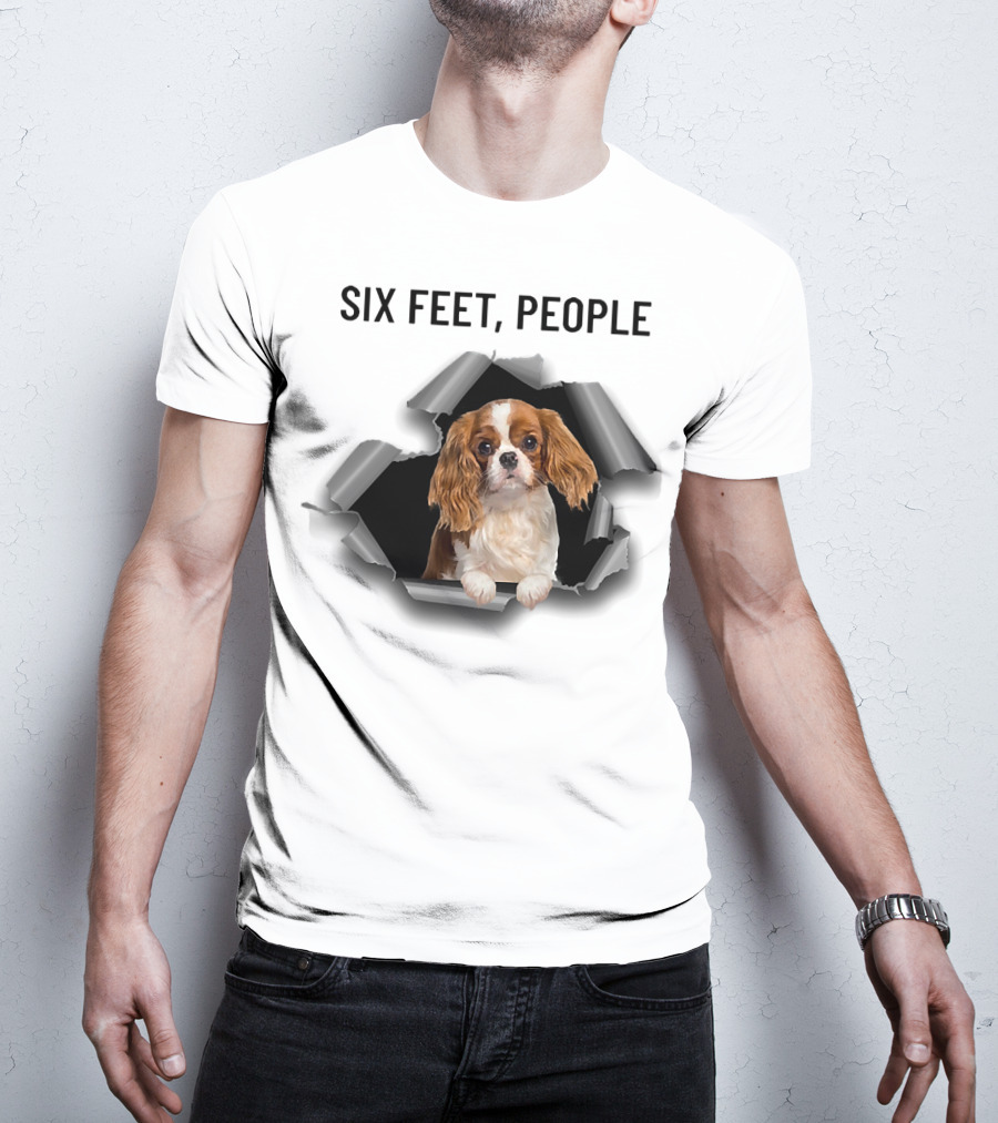 Six Feet People Cavalier King Spaniel Torn Ripper T-Shirt