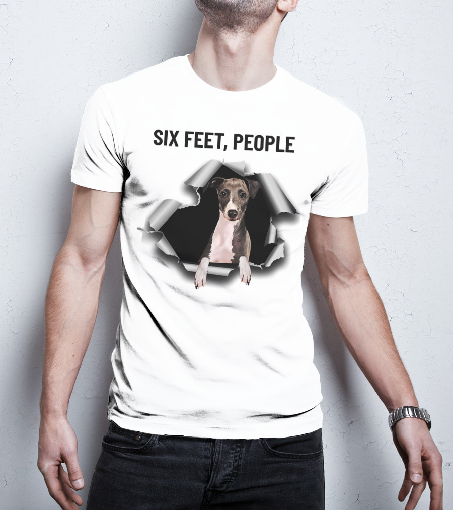 Six Feet People Greyhound Torn Ripper Dog Peeking Through Paper T-Shirt