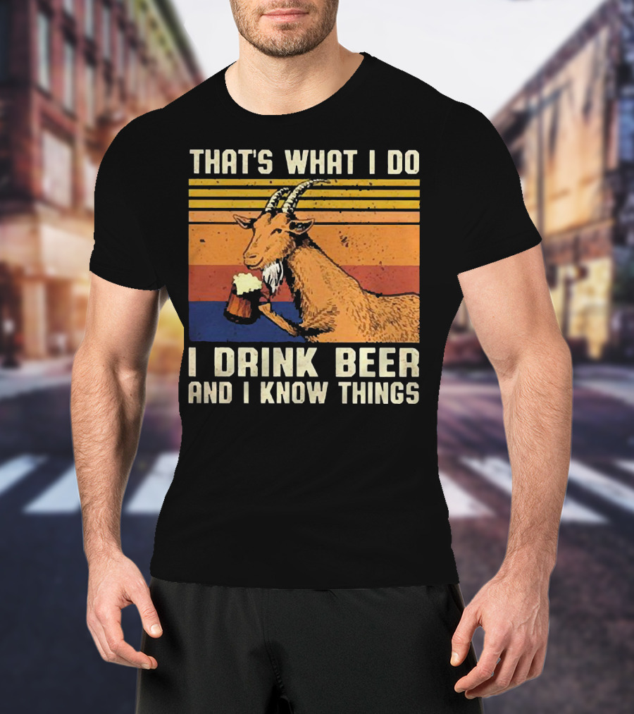 That's What I Do I Drink Beer And I Know Things Goat Vintage Stripes T-Shirt