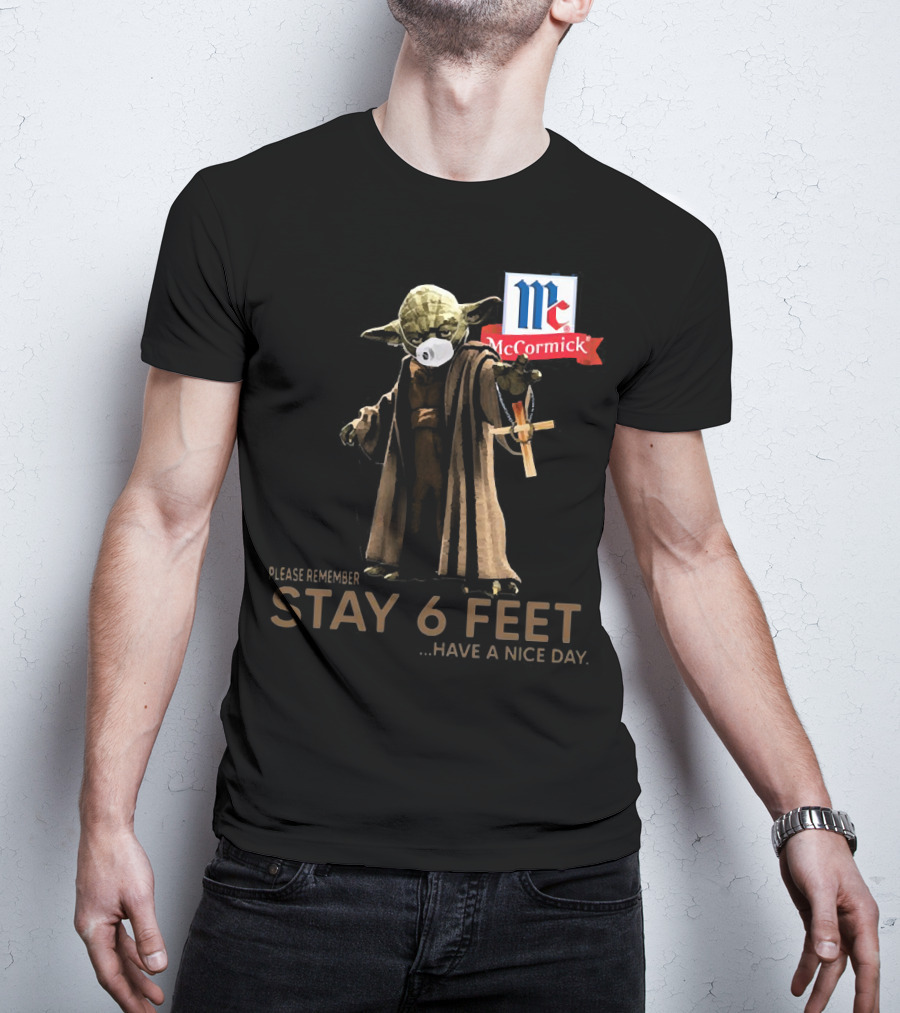 Master Yoda Face Mask McCormick Please Remember Stay 6 Feet Have A Nice Day T-Shirt