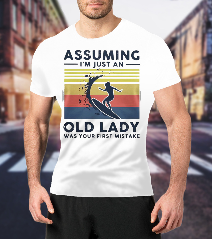 Assuming I'm Just An Old Lady Was Your First Mistake Surfing Silhouette Vintage Stripes T-Shirt