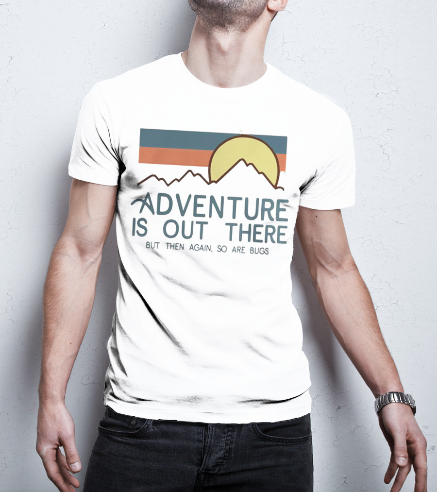 Adventure Is Out There But Then Again So Are Bugs Vintage Hiking Sun And Mountains T-Shirt