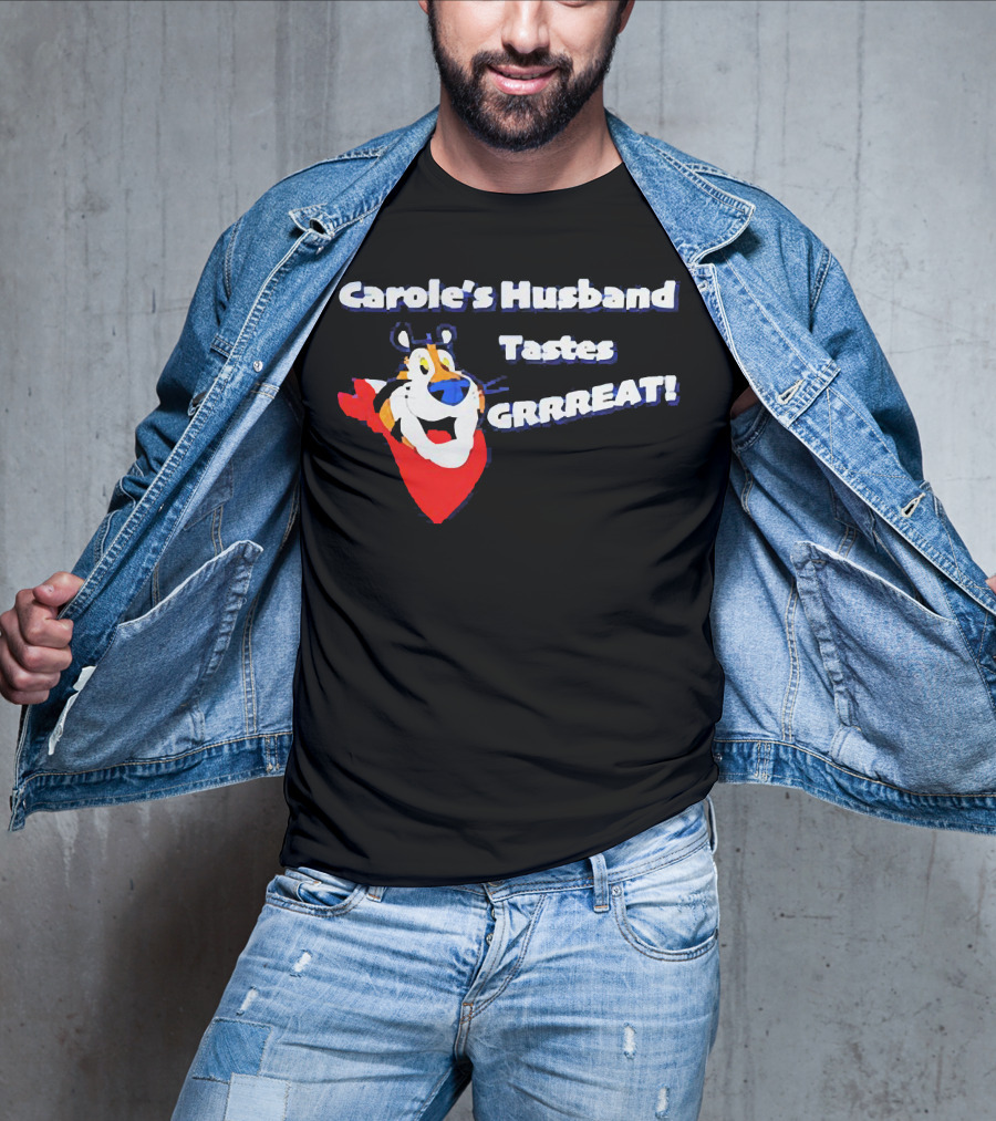 Carole's Husband Tastes GRRREAT Tiger T-Shirt