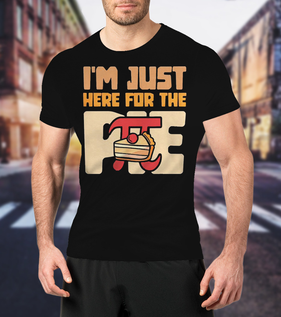 I'm Just Here For The Pie Math π T-Shirt