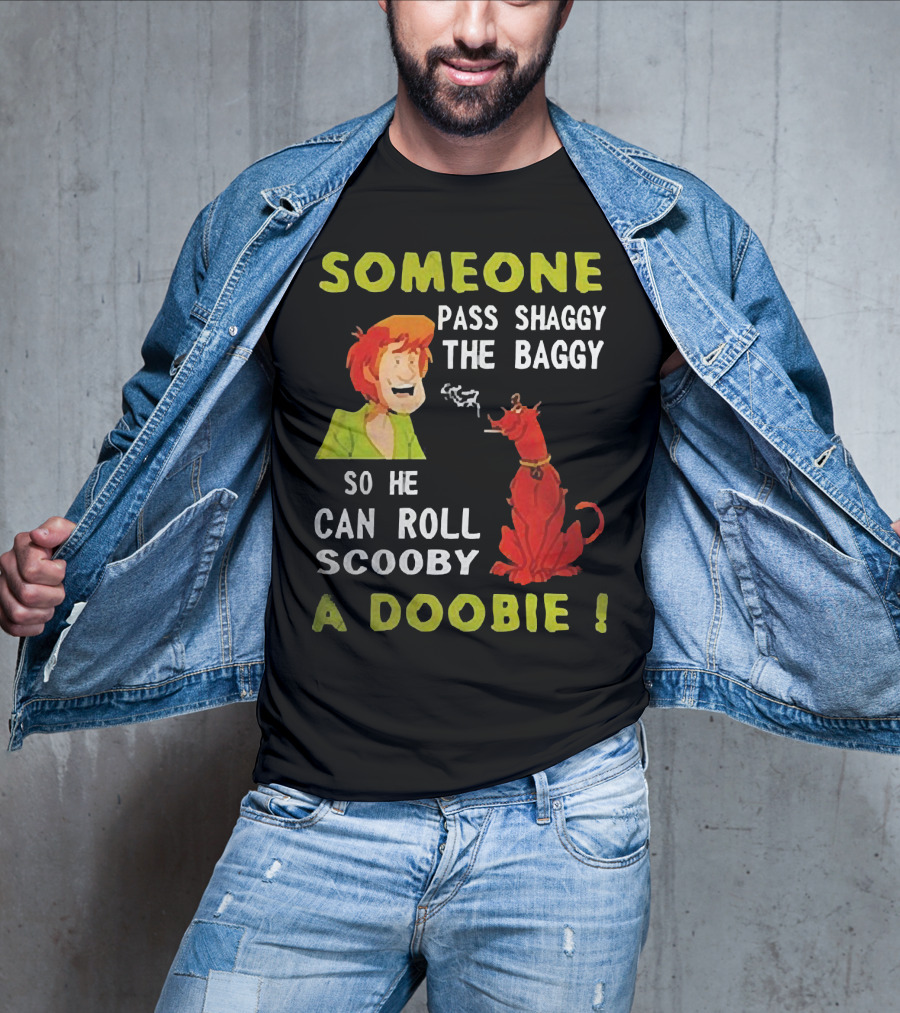 Someone Pass Shaggy The Baggy So He Can Roll Scooby A Doobie Scooby-Doo Smoking Reference T-Shirt