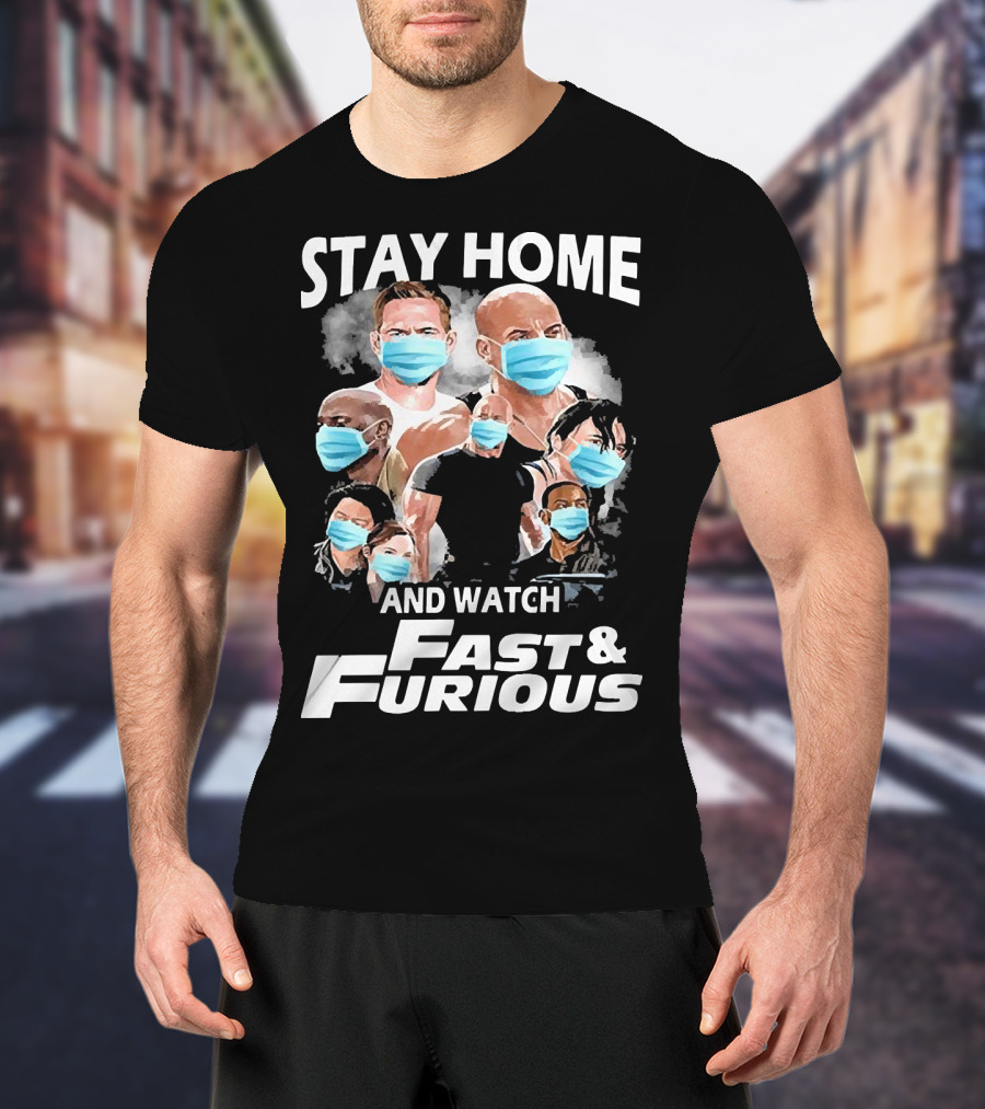 Stay Home And Watch Fast And Furious Masked Characters T-Shirt