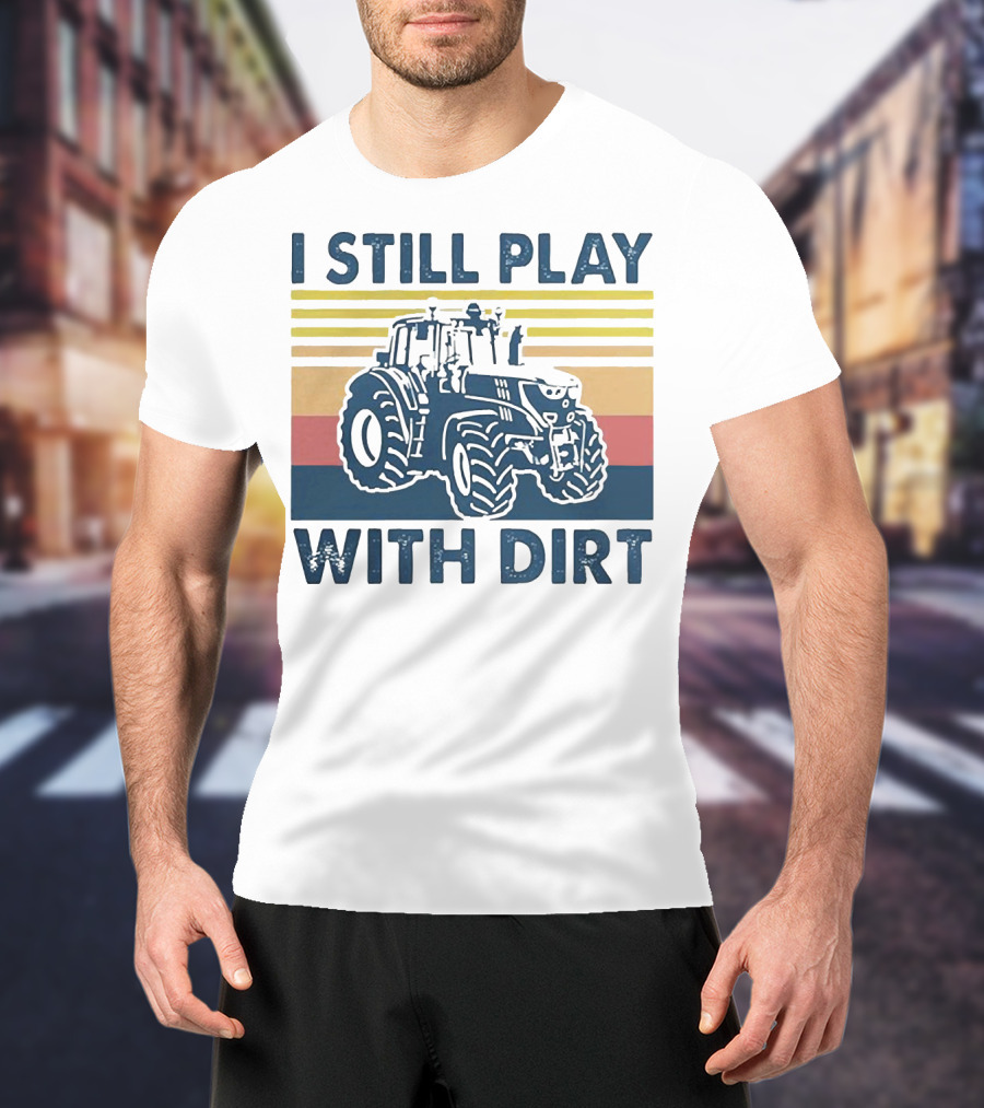 I Still Play With Dirt Tractor Retro Stripes T-Shirt
