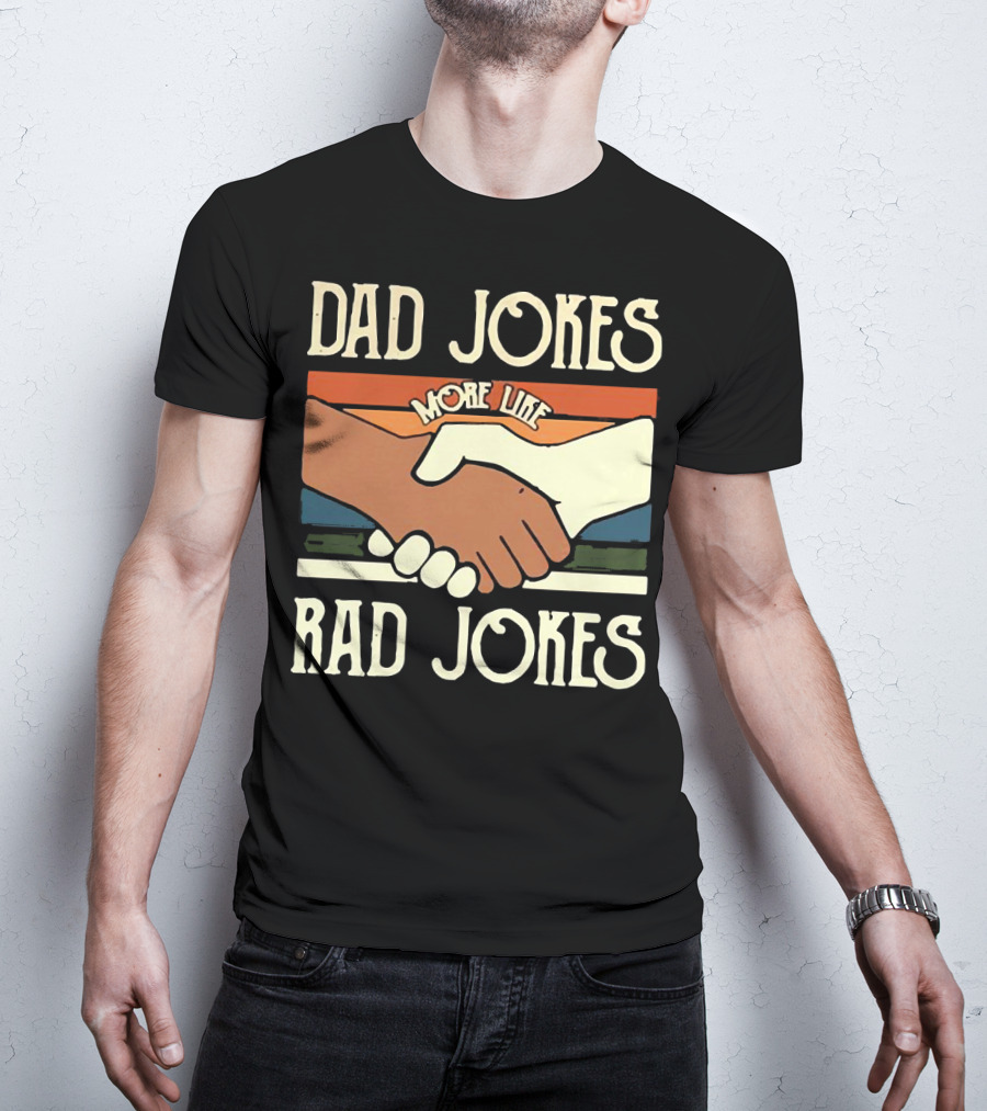 Dad Jokes More Like Rad Jokes Handshake T-Shirt