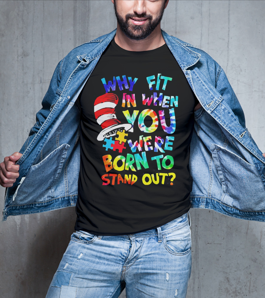 Dr Seuss Autism Why Fit In When You Were Born To Stand Out Cat In The Hat Puzzle Pieces T-Shirt