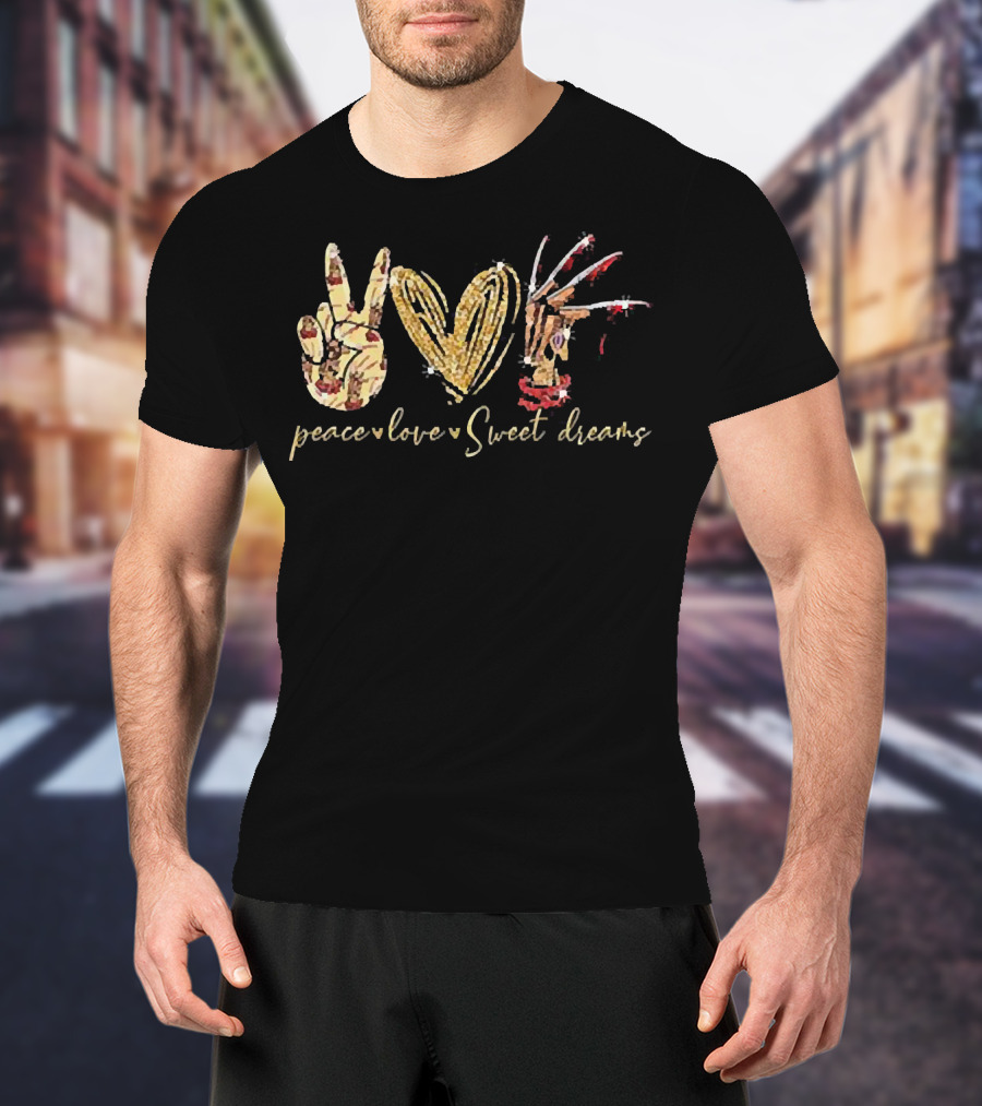 Peace Love Sweet Dreams Freddy Krueger Claw T-Shirt