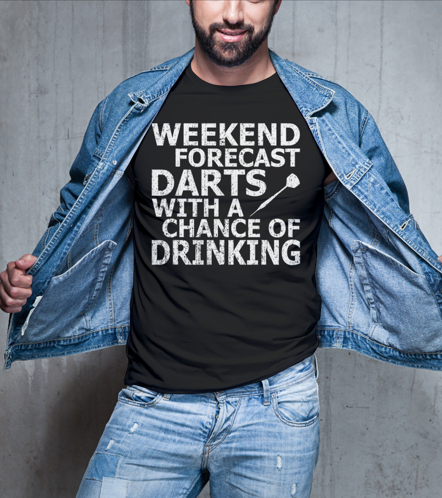 Weekend Forecast Darts With A Chance Of Drinking T-Shirt