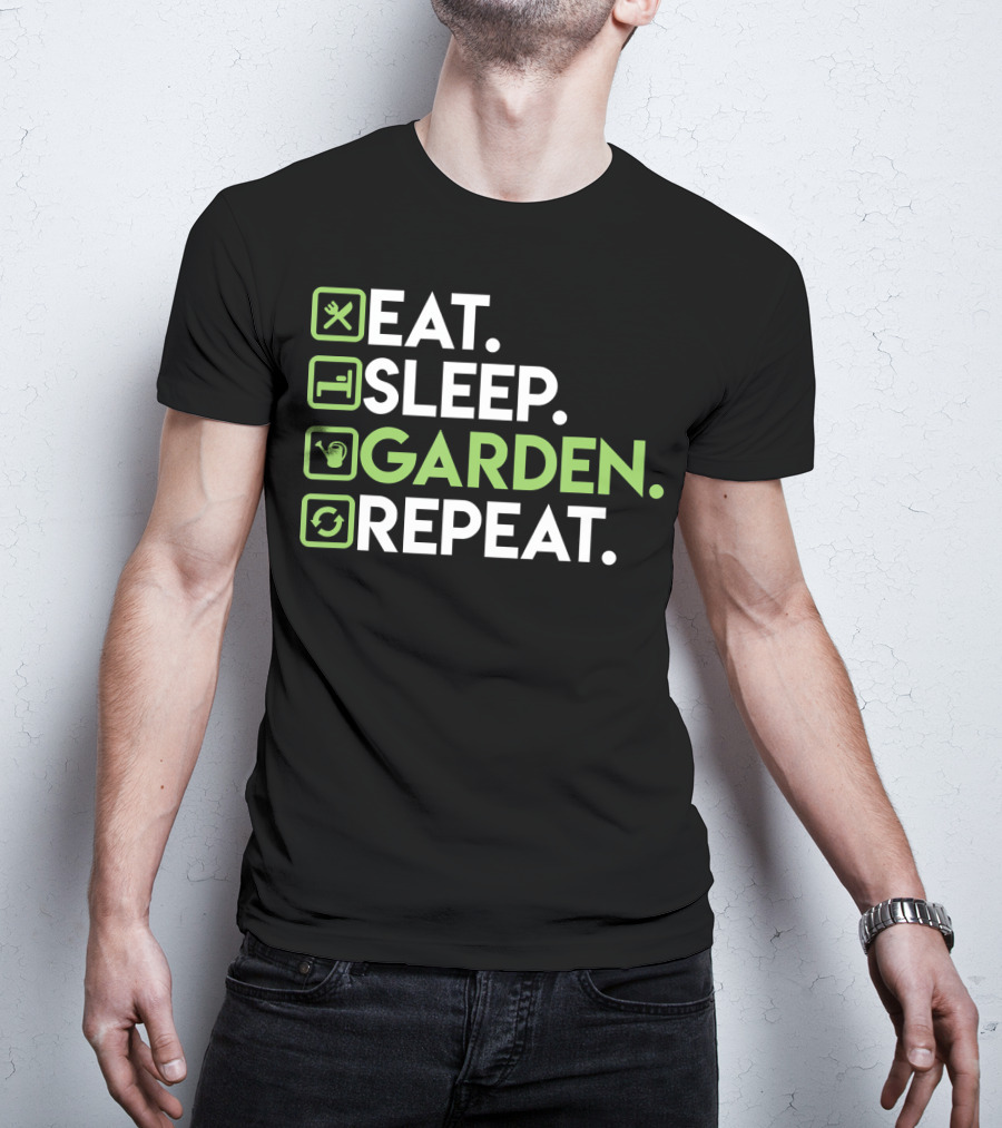 Eat Sleep Garden Repeat Gardening For Gardeners Enthusiasts T-Shirt