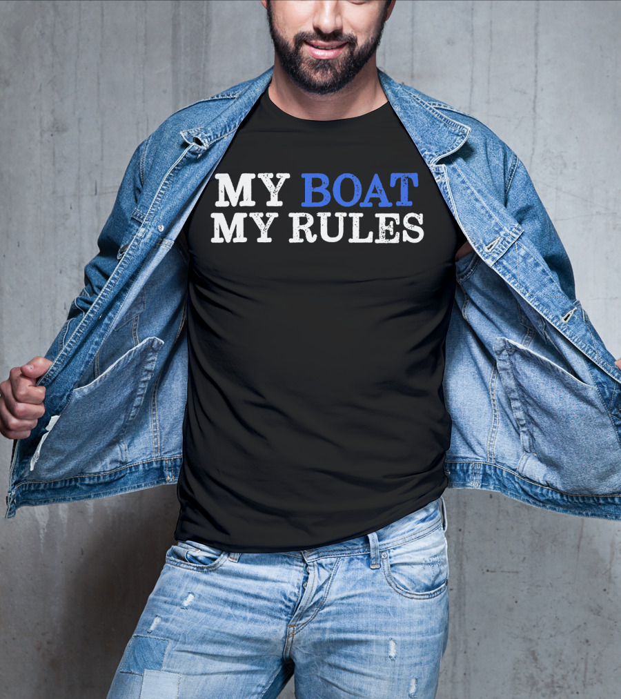 MY BOAT MY RULES Design For Captains Sailors Boat Owners T-Shirt