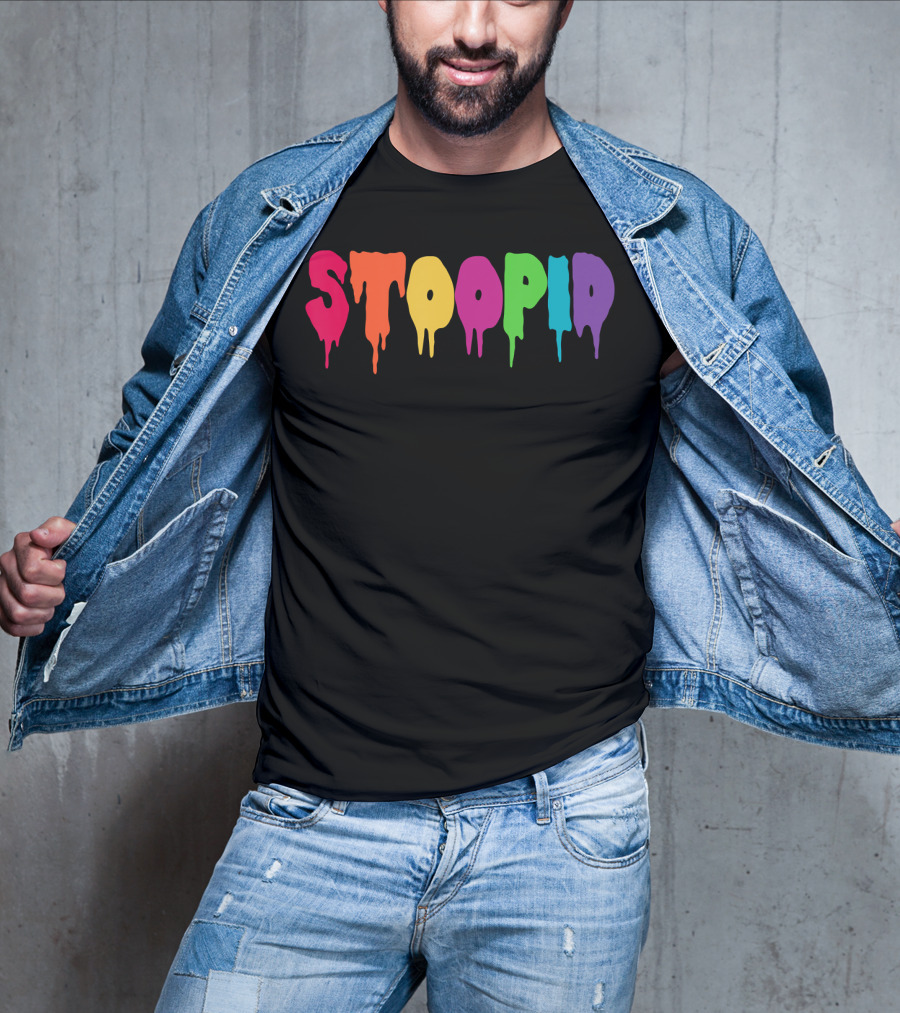 Stoopid Multicolor Drip Meme Drippy Drippin T-Shirt