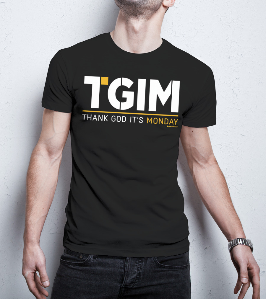 TGIM Thank God It’s Monday Motivational T-Shirt