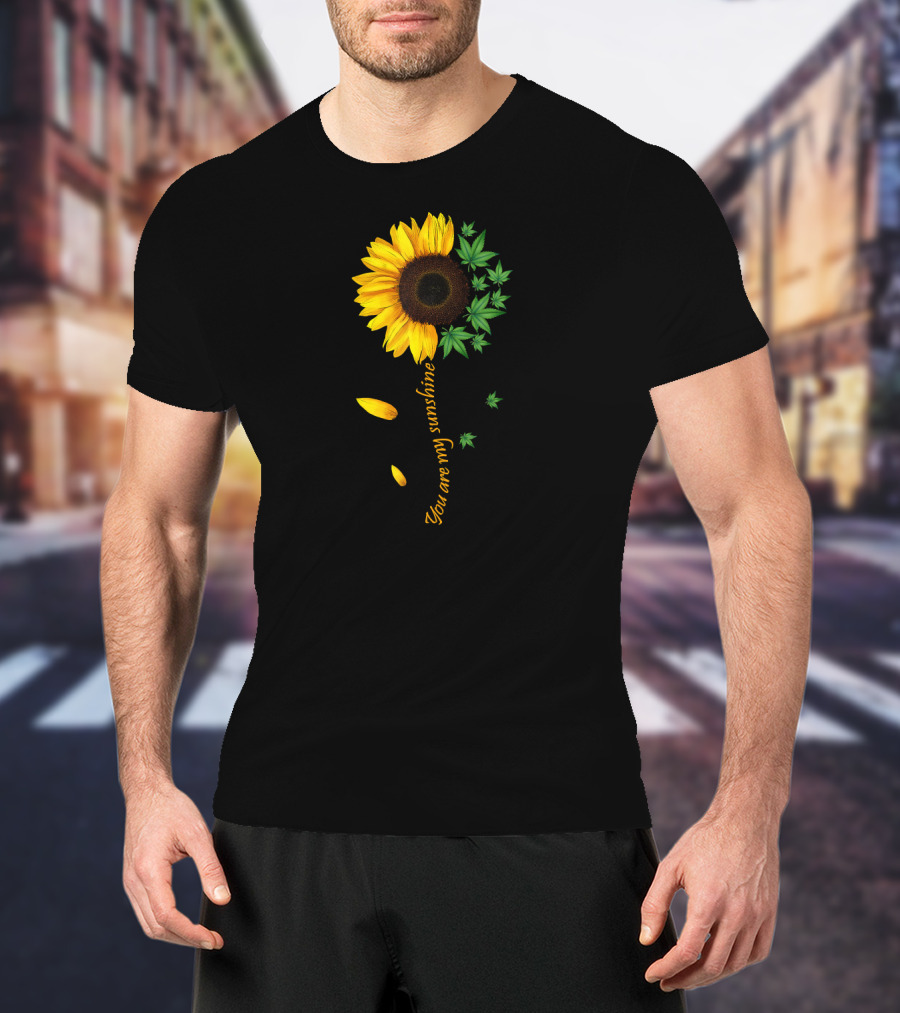 You Are My Sunshine Weed Sunflower Marijuana 420 Women T-Shirt